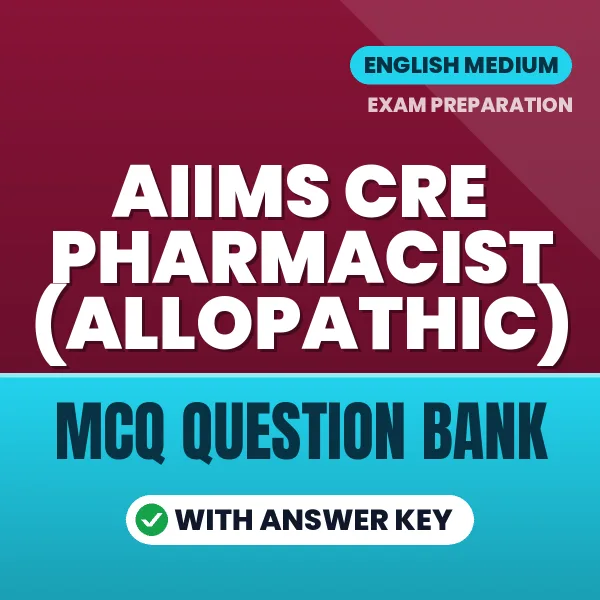 AIIMS CRE Pharmacist (Allopathic) MCQ with Answer Key Book PDF in English – Exam-Oriented Objective Questions for Quick Revision