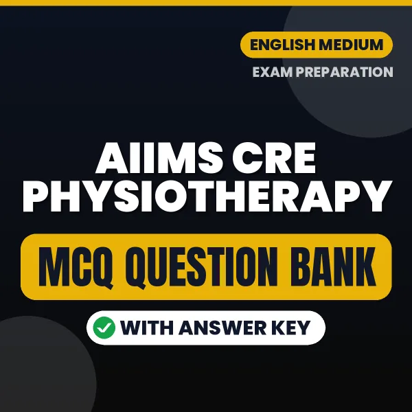 Download AIIMS CRE Physiotherapy Exam MCQ PDF in English – Important Objective Questions with Answers