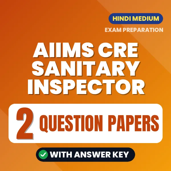 Boost Your AIIMS CRE Sanitary Inspector Exam Score with 2 Question Papers with Answer Key in Hindi – PDF eBook