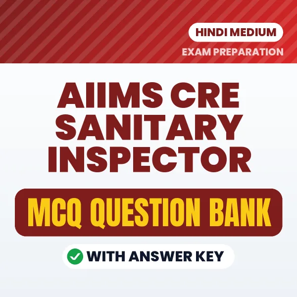Best MCQ eBook for AIIMS CRE Sanitary Inspector Exam in Hindi | Selected Questions with Answer Key