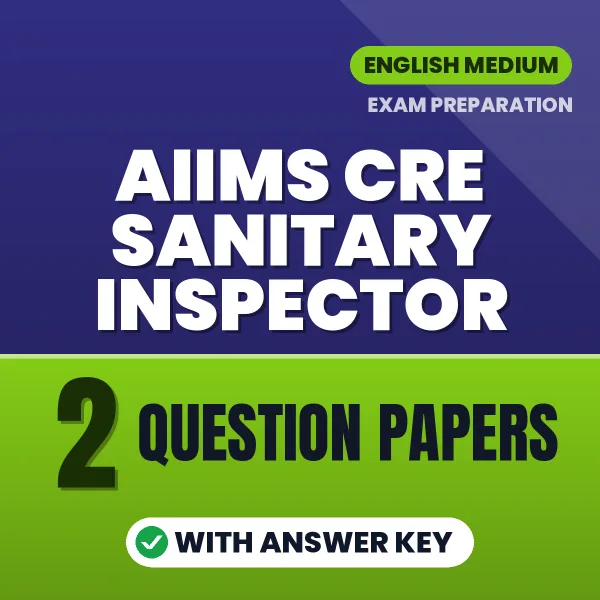 AIIMS CRE Sanitary Inspector Question Paper PDF in English – 2 Full-Length Question Papers with Answer Key