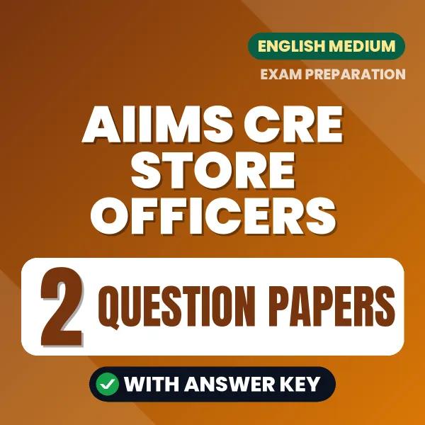 2 Question Papers for AIIMS CRE Store Officers Exam in English | Practice eBook with Answer Key – Instant PDF Download
