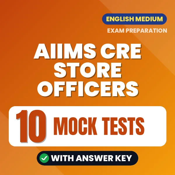 10 Mock Tests for AIIMS CRE Store Officers Exam in English | Practice eBook with Answer Key – Instant PDF Download