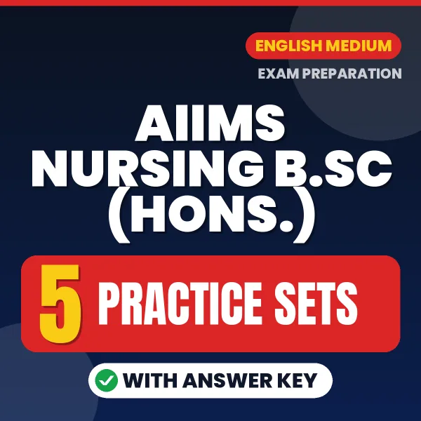 5 Practice Sets for AIIMS Nursing B.SC (Hons.) Exam in English | Practice eBook with Answer Key – Instant PDF Download