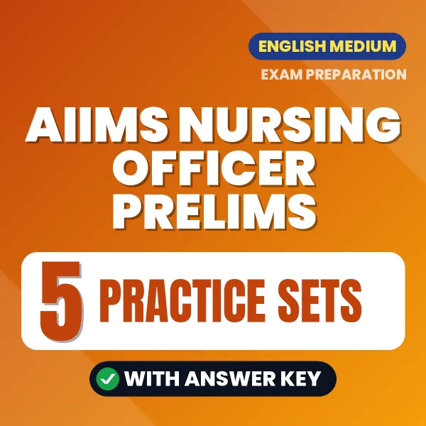 Boost Your AIIMS Nursing Officer Prelims Exam Score with 5 Practice Sets with Answer Key in English – PDF eBook