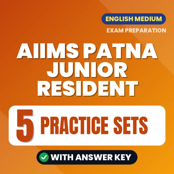 Download 5 AIIMS Patna Junior Resident Practice Sets PDF (English) Based on the Latest Exam Pattern
