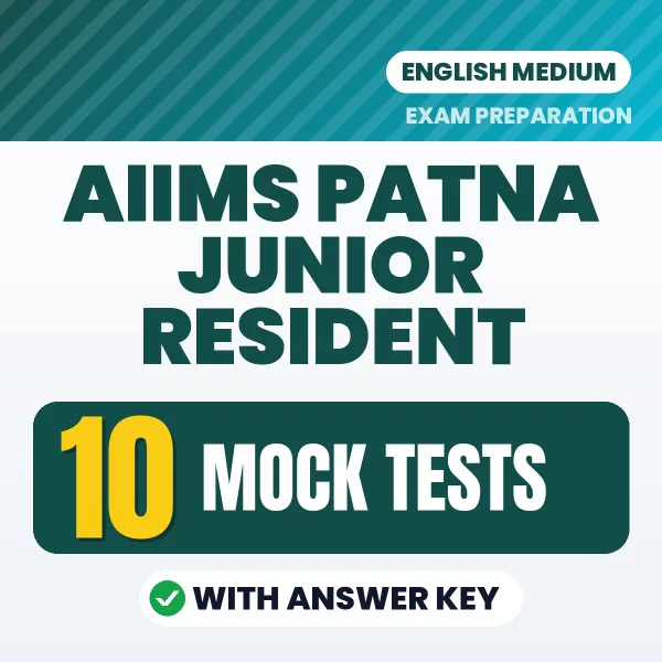 Download 10 AIIMS Patna Junior Resident Mock Tests PDF (English) Based on the Latest Exam Pattern