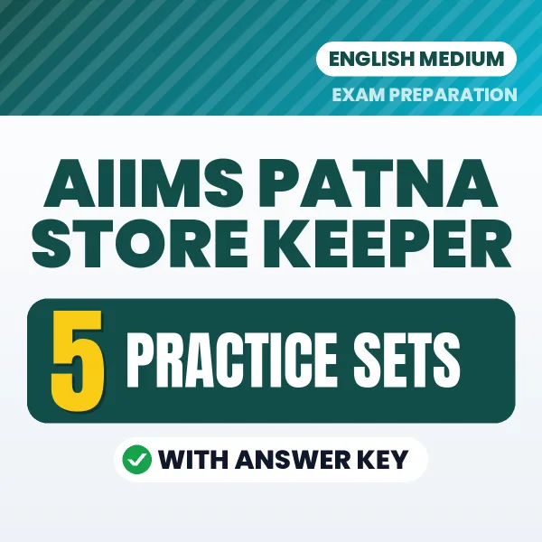 Test Your AIIMS Patna Store Keeper Exam Preparation – 5 Practice Sets with Answer Key in PDF Format (English)