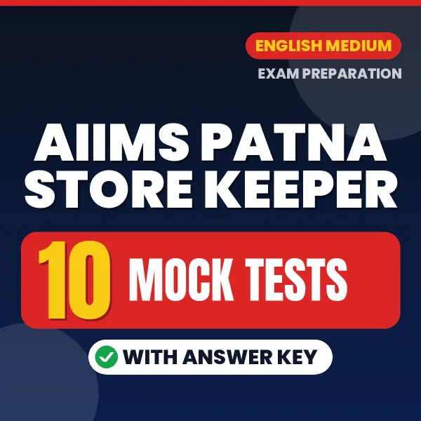 Test Your AIIMS Patna Store Keeper Exam Preparation – 10 Mock Tests with Answer Key in PDF Format (English)