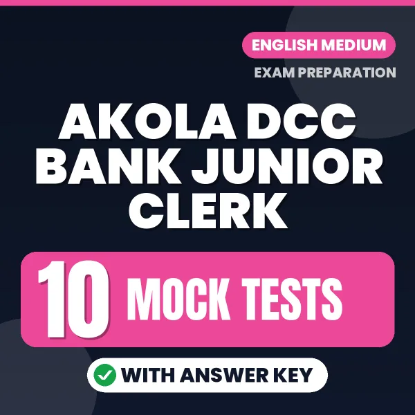 Test Your Akola DCC Bank Junior Clerk Exam Preparation – 10 Mock Tests with Answer Key in PDF Format (English)
