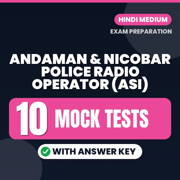 Test Your Andaman & Nicobar Police Radio Operator (ASI) Exam Preparation – 10 Mock Tests with Answer Key in PDF Format (Hindi)