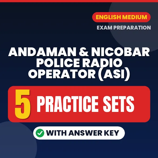 Practice for Andaman & Nicobar Police Radio Operator (ASI) Exam at Home – 5 Practice Sets PDF in English with Answers