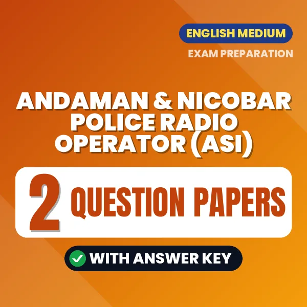 Practice for Andaman & Nicobar Police Radio Operator (ASI) Exam at Home – 2 Question Papers PDF in English with Answers