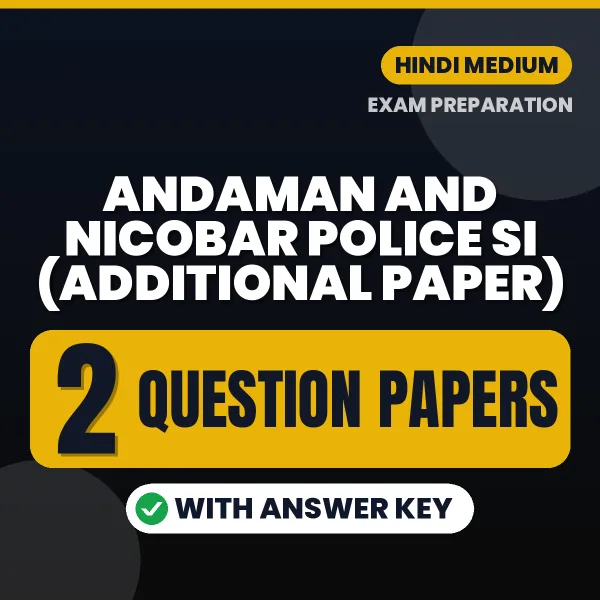 Practice for Andaman and Nicobar Police SI (Additional Paper) Exam at Home – 2 Question Papers PDF in Hindi with Answers
