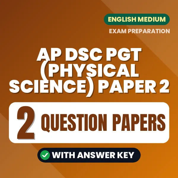 AP DSC PGT (Physical Science) Paper 2 Exam Question Paper Series (English): 2 Exam-Like Question Papers with Answers