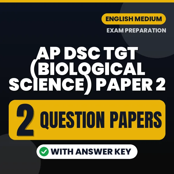 Practice for AP DSC TGT (Biological Science) Paper 2 Exam at Home – 2 Question Papers PDF in English with Answers