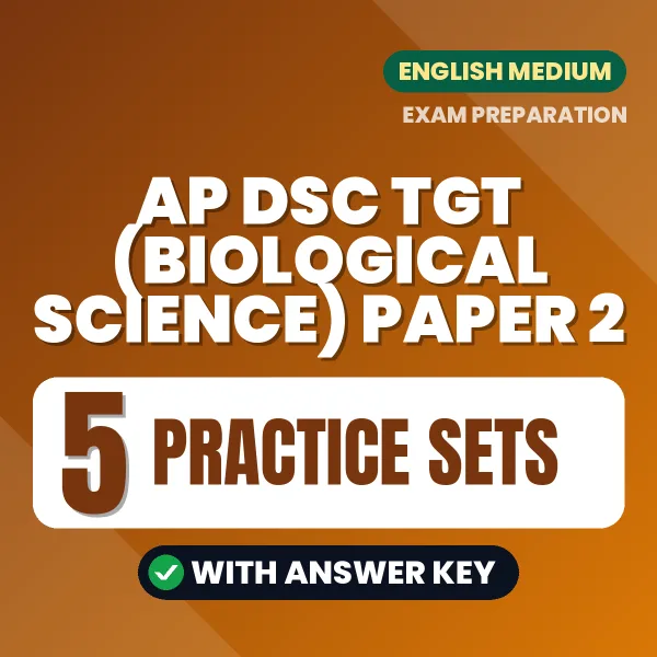 Practice for AP DSC TGT (Biological Science) Paper 2 Exam at Home – 5 Practice Sets PDF in English with Answers