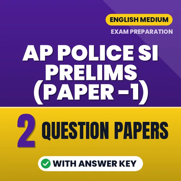 Download 2 AP Police SI Prelims (Paper -1) Question Papers PDF (English) Based on the Latest Exam Pattern