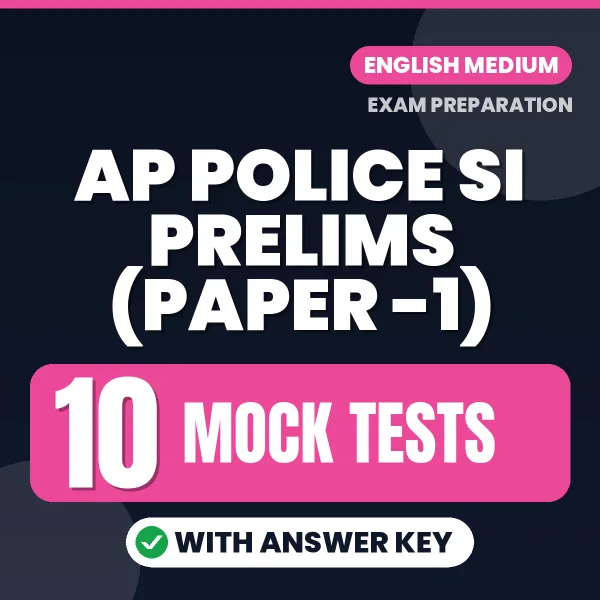Download 10 AP Police SI Prelims (Paper -1) Mock Tests PDF (English) Based on the Latest Exam Pattern