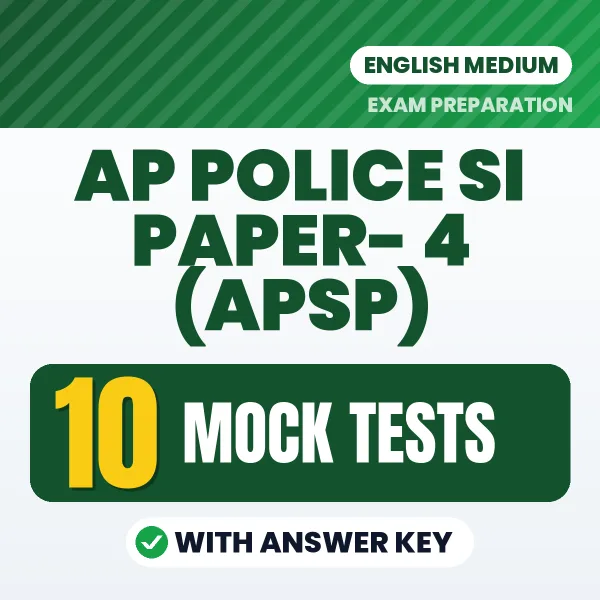 AP Police SI Paper- 4 (APSP) Mock Test PDF in English – 10 Full-Length Mock Tests with Answer Key