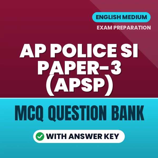 Download AP Police SI Paper-3 (APSP) Exam MCQ PDF in English – Important Objective Questions with Answers