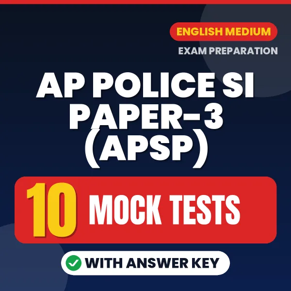 AP Police SI Paper-3 (APSP) Mock Test PDF in English – 10 Full-Length Mock Tests with Answer Key