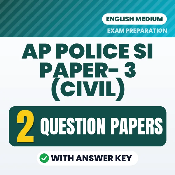Test Your AP Police SI Paper- 3 (Civil) Exam Preparation – 2 Question Papers with Answer Key in PDF Format (English)