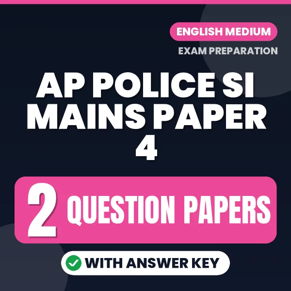 AP Police SI Mains Paper 4 Question Paper PDF in English – 2 Full-Length Question Papers with Answer Key
