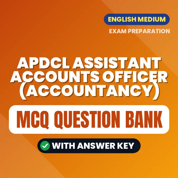 Best MCQ eBook for APDCL Assistant Accounts Officer (Accountancy) Exam in English | Selected Questions with Answer Key