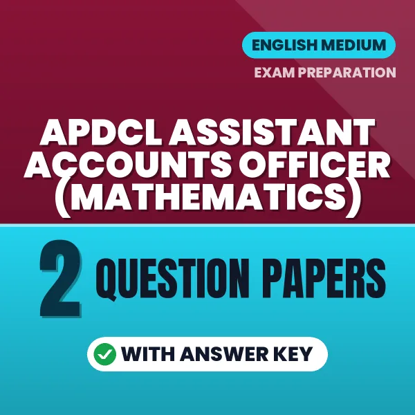 Download 2 APDCL Assistant Accounts Officer (Mathematics) Question Papers PDF (English) Based on the Latest Exam Pattern