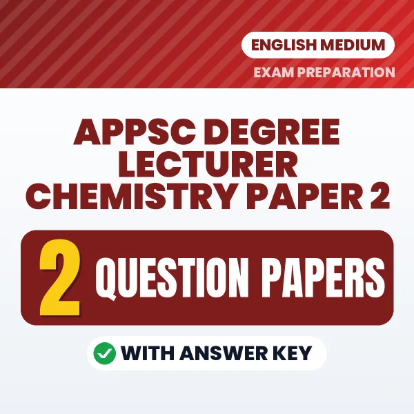 Practice for APPSC Degree Lecturer Chemistry Paper 2 Exam at Home – 2 Question Papers PDF in English with Answers