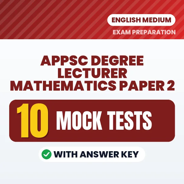 Boost Your APPSC Degree Lecturer Mathematics Paper 2 Exam Score with 10 Mock Tests with Answer Key in English – PDF eBook