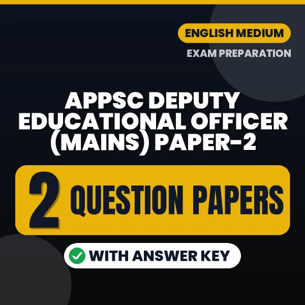 Practice for APPSC Deputy Educational Officer (Mains) Paper-2 Exam at Home – 2 Question Papers PDF in English with Answers