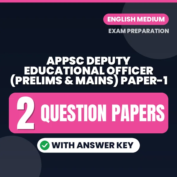Practice for APPSC Deputy Educational Officer (Prelims & Mains) Paper-1 Exam at Home – 2 Question Papers PDF in English with Answers