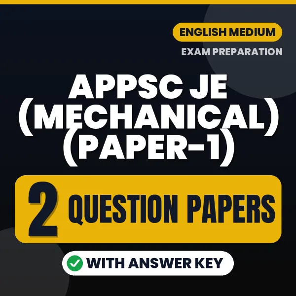 Practice for APPSC JE (Mechanical) (Paper-1) Exam at Home – 2 Question Papers PDF in English with Answers