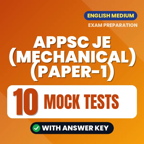 Practice for APPSC JE (Mechanical) (Paper-1) Exam at Home – 10 Mock Tests PDF in English with Answers