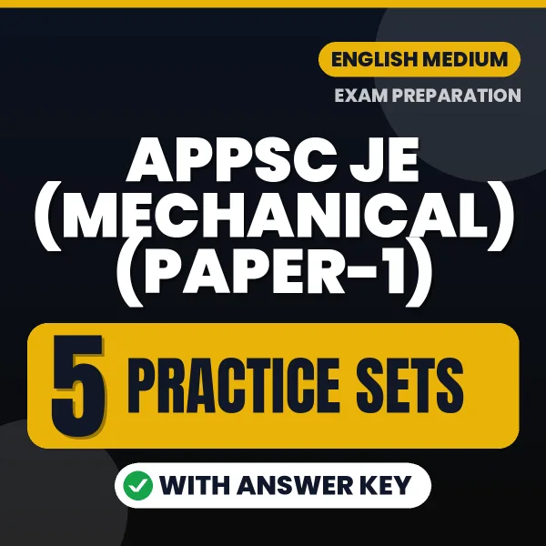 Practice for APPSC JE (Mechanical) (Paper-1) Exam at Home – 5 Practice Sets PDF in English with Answers