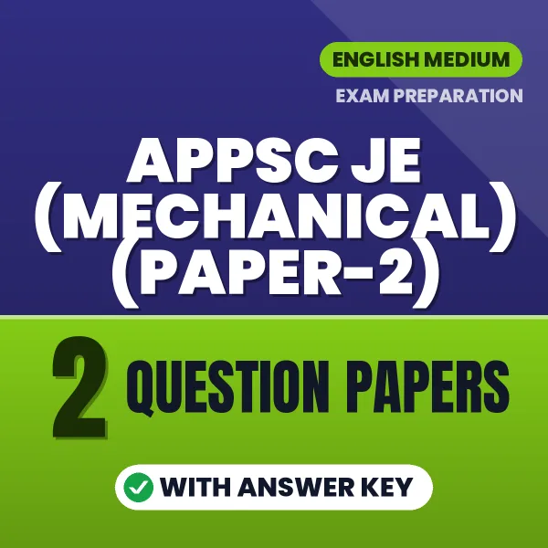 APPSC JE (Mechanical) (Paper-2) Question Paper PDF in English – 2 Full-Length Question Papers with Answer Key