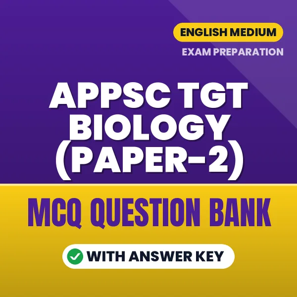 Download APPSC TGT Biology (Paper-2) Exam MCQ PDF in English – Important Objective Questions with Answers