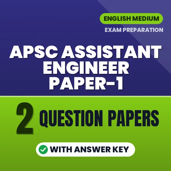 Test Your APSC Assistant Engineer Paper-1 Exam Preparation – 2 Question Papers with Answer Key in PDF Format (English)