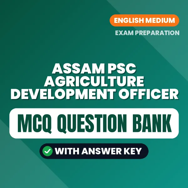 Download ASSAM PSC AGRICULTURE DEVELOPMENT OFFICER Exam MCQ PDF in English – Important Objective Questions with Answers