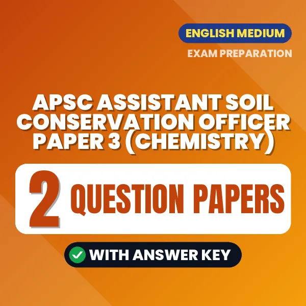 Download 2 APSC Assistant Soil Conservation Officer Paper 3 (Chemistry) Question Papers PDF (English) Based on the Latest Exam Pattern