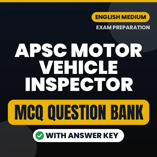 Best MCQ eBook for APSC MOTOR VEHICLE INSPECTOR Exam in English | Selected Questions with Answer Key