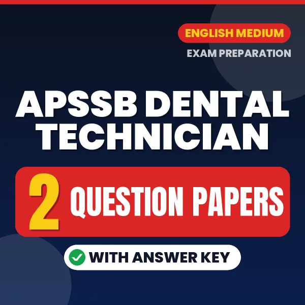 Test Your APSSB Dental Technician Exam Preparation – 2 Question Papers with Answer Key in PDF Format (English)