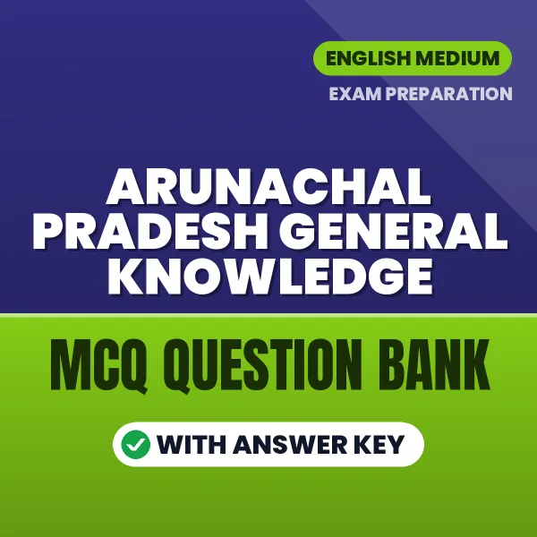 Download Arunachal Pradesh General Knowledge Exam MCQ PDF in English – Important Objective Questions with Answers