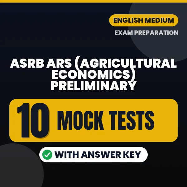 Test Your ASRB ARS (Agricultural Economics) Preliminary Exam Preparation – 10 Mock Tests with Answer Key in PDF Format (English)