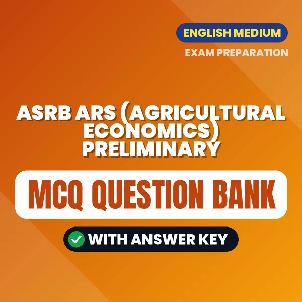 Best MCQ eBook for ASRB ARS (Agricultural Economics) Preliminary Exam in English | Selected Questions with Answer Key