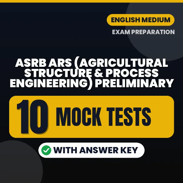 ASRB ARS (Agricultural Structure & Process Engineering) Preliminary Mock Test PDF in English – 10 Full-Length Mock Tests with Answer Key