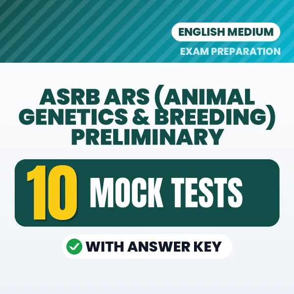 ASRB ARS (Animal Genetics & Breeding) Preliminary Mock Test PDF in English – 10 Full-Length Mock Tests with Answer Key