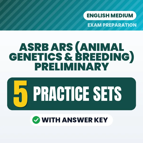 Download 5 ASRB ARS (Animal Genetics & Breeding) Preliminary Practice Sets PDF (English) Based on the Latest Exam Pattern